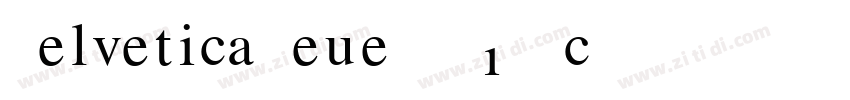 HelveticaNeueLTW1G c字体转换 HelveticaNeueLTW1G c字体转换